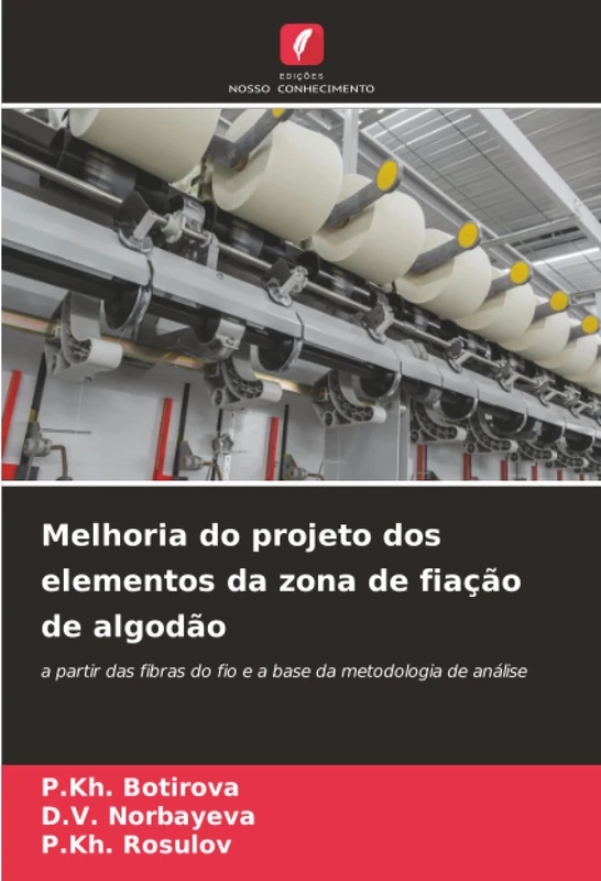 Melhoria do projeto dos elementos da zona de fiação de algodão: a partir das fibras do fio e a base da metodologia de análise
