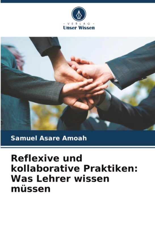 Reflexive und kollaborative Praktiken: Was Lehrer wissen müssen
