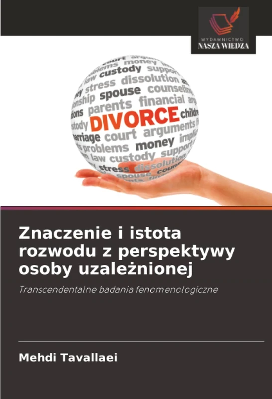 Znaczenie i istota rozwodu z perspektywy osoby uzależnionej: Transcendentalne badania fenomenologiczne - Image 1