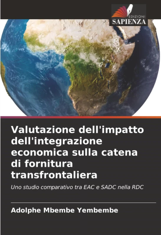 Valutazione dell'impatto dell'integrazione economica sulla catena di fornitura transfrontaliera: Uno studio comparativo tra EAC e SADC nella RDC