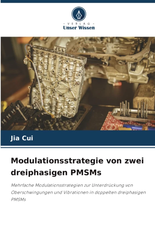 Modulationsstrategie von zwei dreiphasigen PMSMs: Mehrfache Modulationsstrategien zur Unterdrückung von Oberschwingungen und Vibrationen in doppelten dreiphasigen PMSMs - Image 1