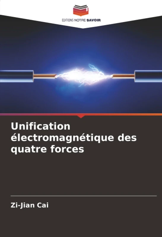 Unification électromagnétique des quatre forces