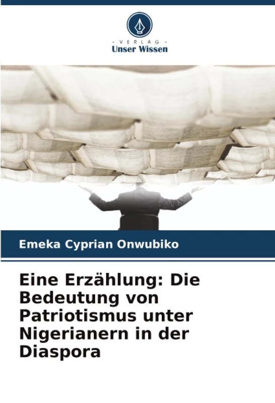 Eine Erzählung: Die Bedeutung von Patriotismus unter Nigerianern in der Diaspora