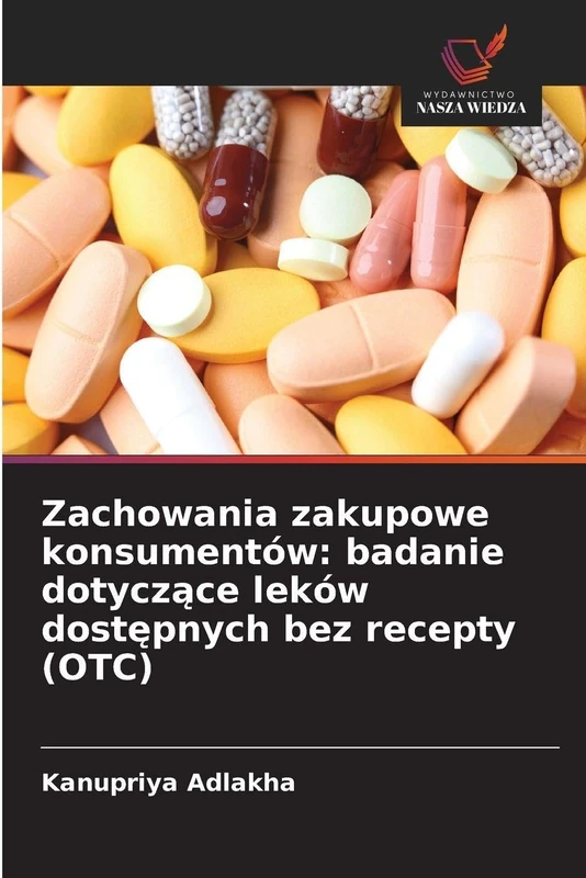 Zachowania zakupowe konsumentów: badanie dotyczące leków dostępnych bez recepty (OTC)