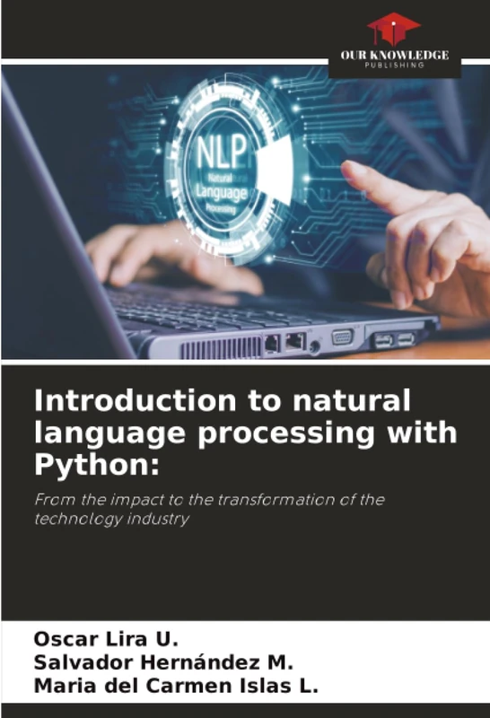 Introduction to natural language processing with Python:: From the impact to the transformation of the technology industry - Image 1