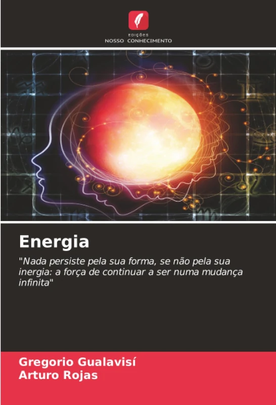 Energia: "Nada persiste pela sua forma, se não pela sua inergia: a força de continuar a ser numa mudança infinita" - Image 1