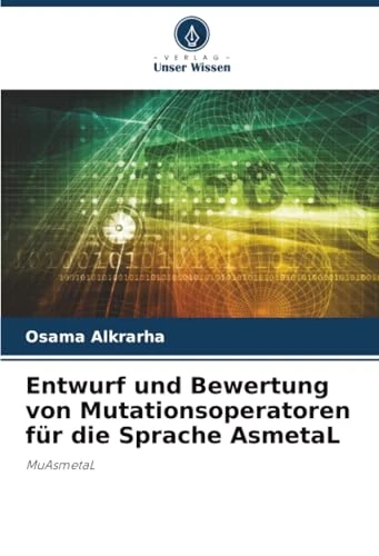 Entwurf und Bewertung von Mutationsoperatoren für die Sprache AsmetaL: MuAsmetaL