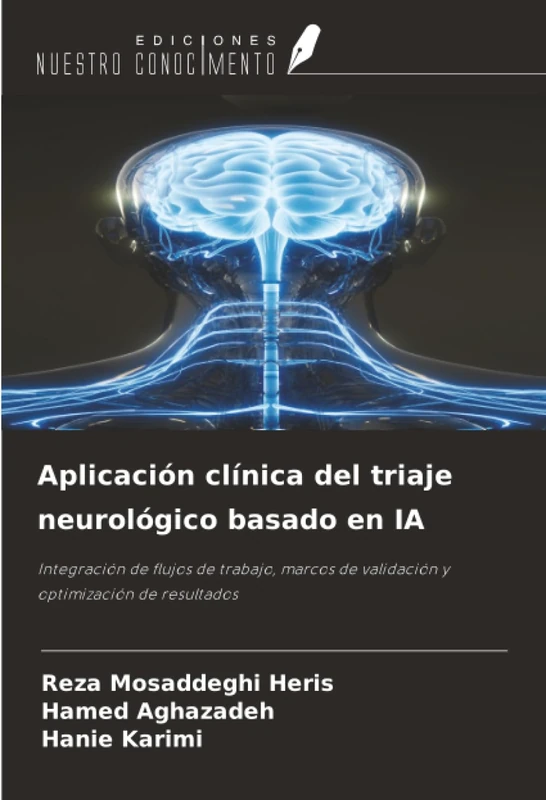 Aplicación clínica del triaje neurológico basado en IA: Integración de flujos de trabajo, marcos de validación y optimización de resultados