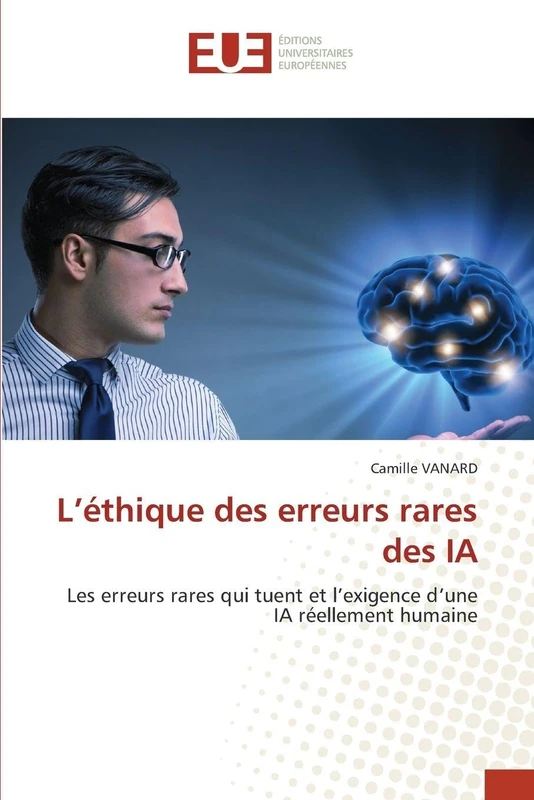 L’éthique des erreurs rares des IA: Les erreurs rares qui tuent et l’exigence d’une IA réellement humaine - Image 1