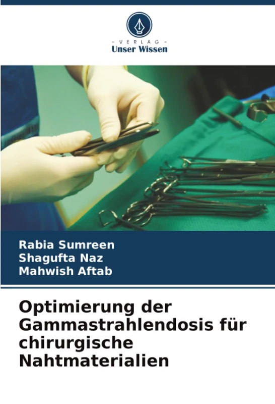 Optimierung der Gammastrahlendosis für chirurgische Nahtmaterialien