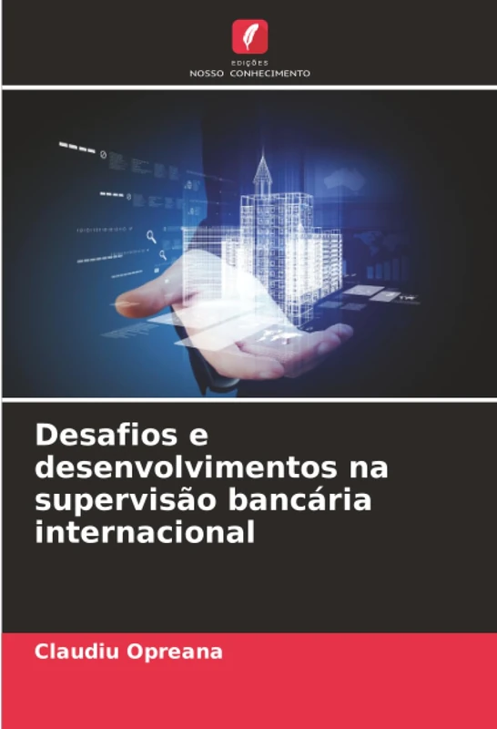 Desafios e desenvolvimentos na supervisão bancária internacional