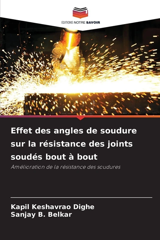 Effet des angles de soudure sur la résistance des joints soudés bout à bout: Amélioration de la résistance des soudures