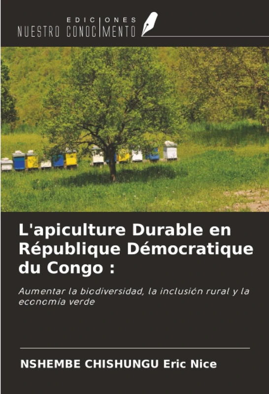 L'apiculture Durable en République Démocratique du Congo :: Aumentar la biodiversidad, la inclusión rural y la economía verde