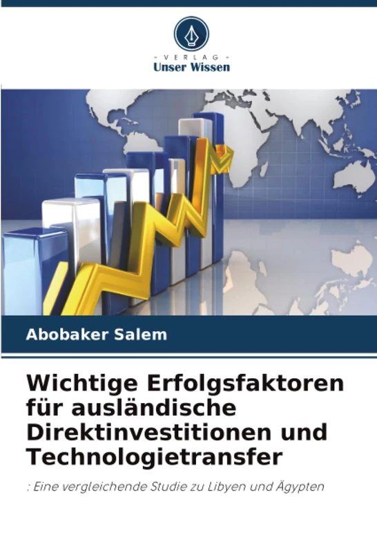 Wichtige Erfolgsfaktoren für ausländische Direktinvestitionen und Technologietransfer: : Eine vergleichende Studie zu Libyen und Ägypten - Image 1