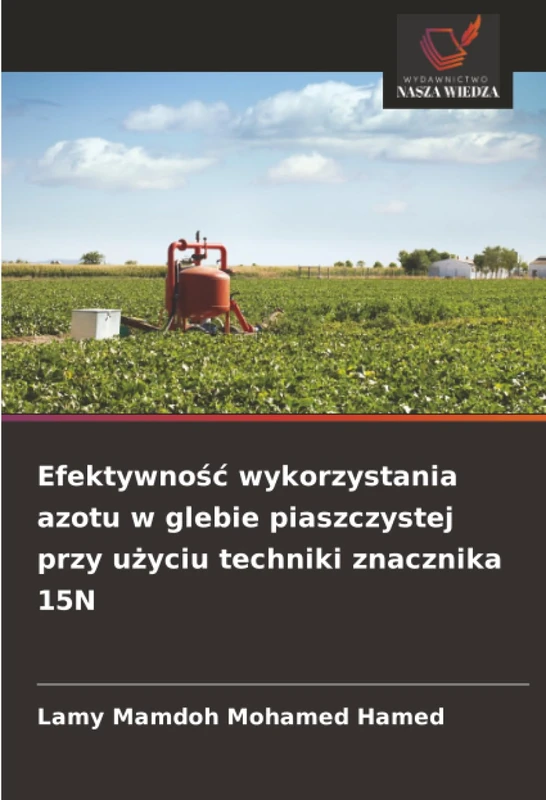 Efektywność wykorzystania azotu w glebie piaszczystej przy użyciu techniki znacznika 15N