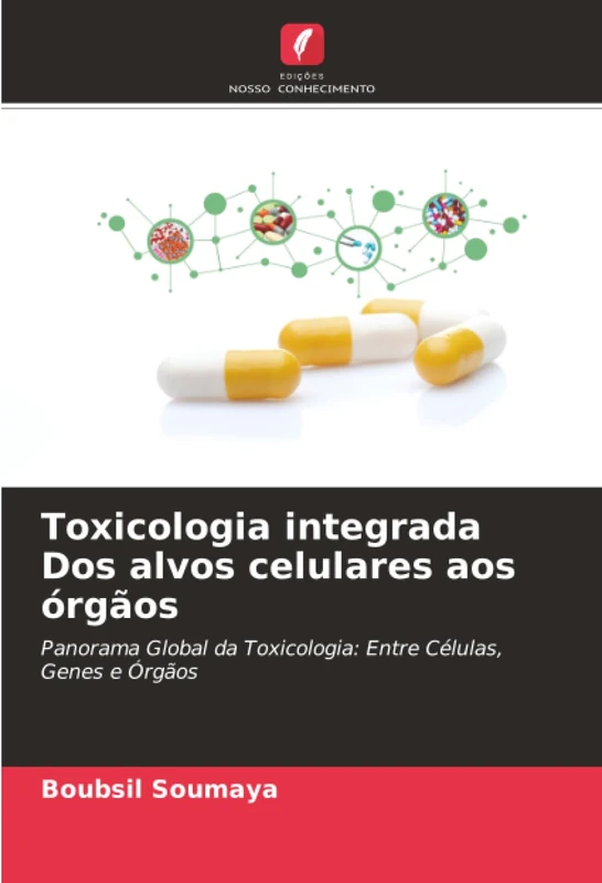 Toxicologia integrada Dos alvos celulares aos órgãos: Panorama Global da Toxicologia: Entre Células, Genes e Órgãos - Image 1