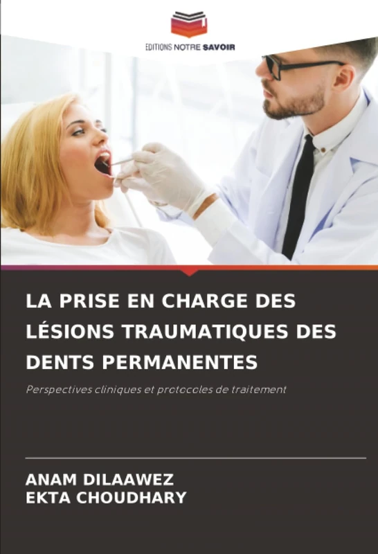 LA PRISE EN CHARGE DES LÉSIONS TRAUMATIQUES DES DENTS PERMANENTES: Perspectives cliniques et protocoles de traitement