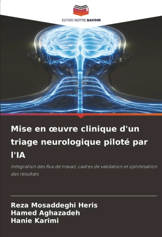 Mise en œuvre clinique d'un triage neurologique piloté par l'IA: Intégration des flux de travail, cadres de validation et optimisation des résultats