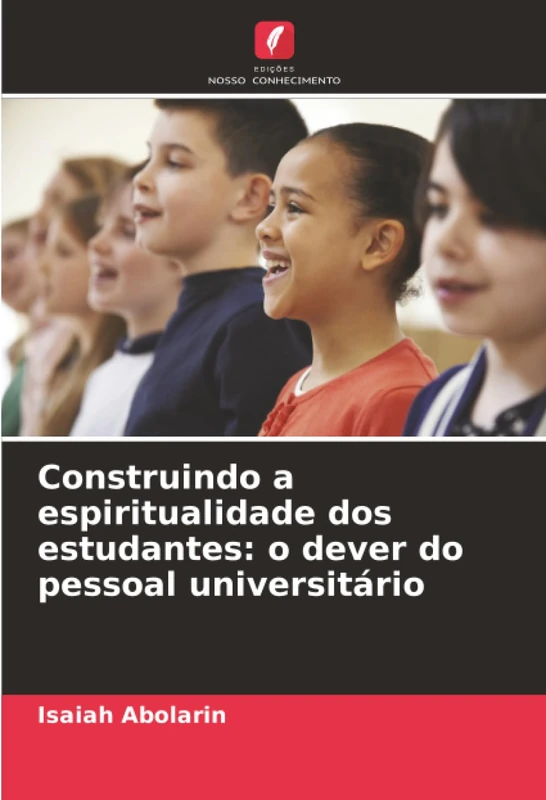 Construindo a espiritualidade dos estudantes: o dever do pessoal universitário