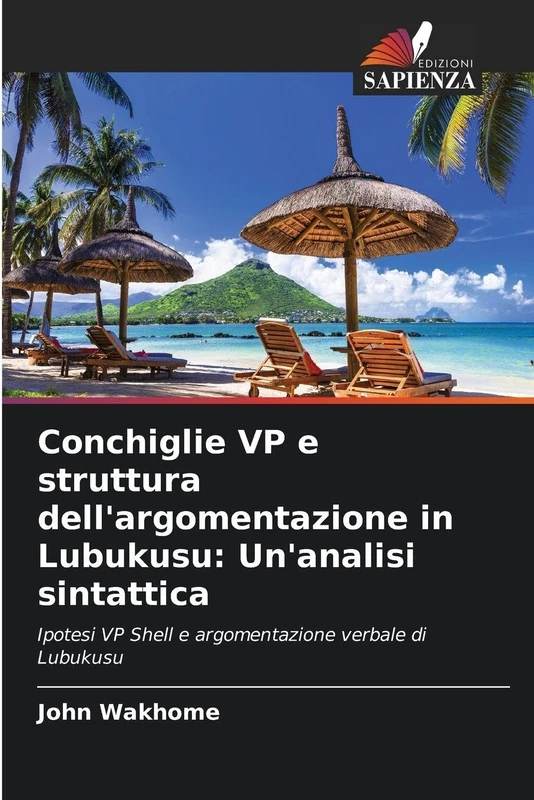Conchiglie VP e struttura dell'argomentazione in Lubukusu: Un'analisi sintattica: Ipotesi VP Shell e argomentazione verbale di Lubukusu