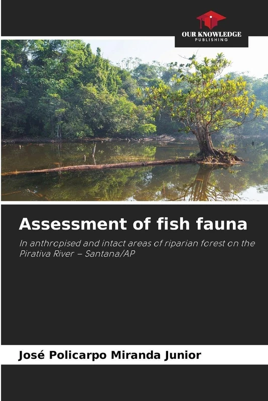 Assessment of fish fauna: In anthropised and intact areas of riparian forest on the Pirativa River – Santana/AP