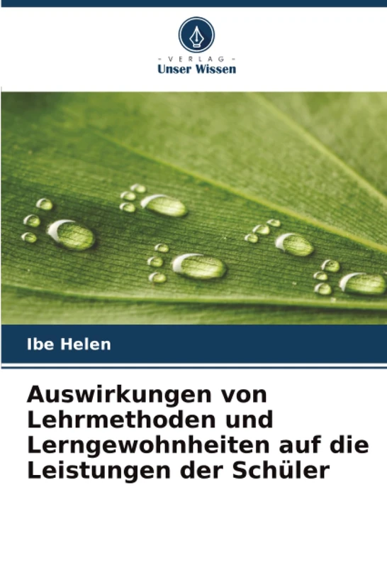 Auswirkungen von Lehrmethoden und Lerngewohnheiten auf die Leistungen der Schüler