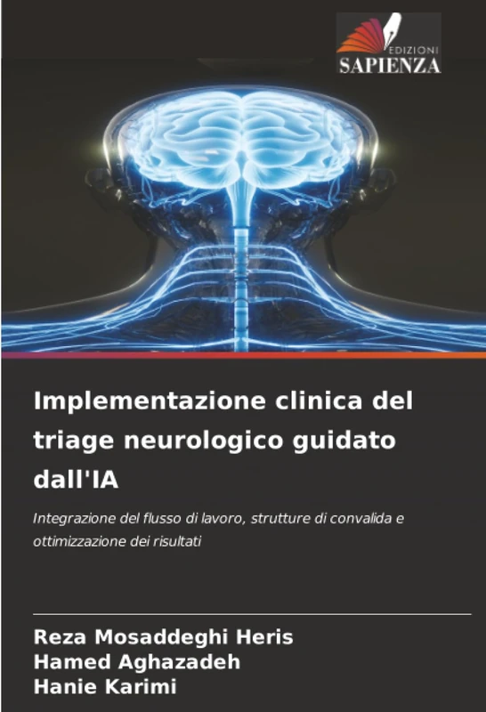 Implementazione clinica del triage neurologico guidato dall'IA: Integrazione del flusso di lavoro, strutture di convalida e ottimizzazione dei risultati