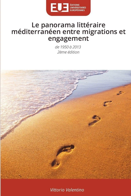 Le panorama littéraire méditerranéen entre migrations et engagement: de 1950 à 2013 2ème édition