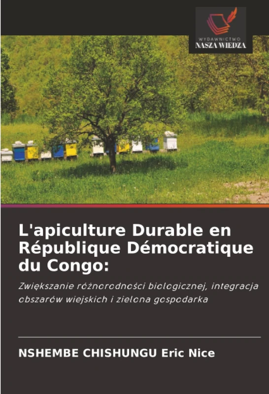 L'apiculture Durable en République Démocratique du Congo:: Zwiększanie różnorodności biologicznej, integracja obszarów wiejskich i zielona gospodarka