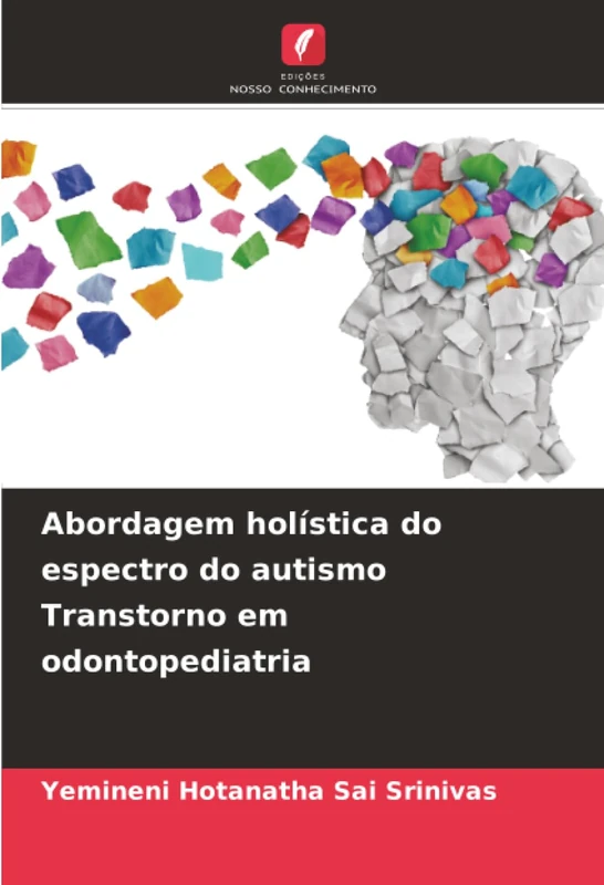 Abordagem holística do espectro do autismo Transtorno em odontopediatria