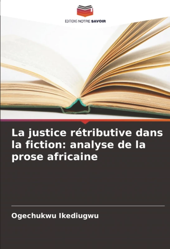 La justice rétributive dans la fiction: analyse de la prose africaine