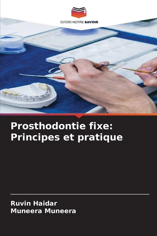 Prosthodontie fixe: Principes et pratique