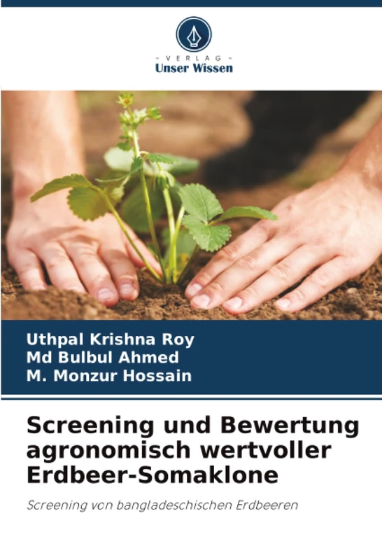 Screening und Bewertung agronomisch wertvoller Erdbeer-Somaklone: Screening von bangladeschischen Erdbeeren