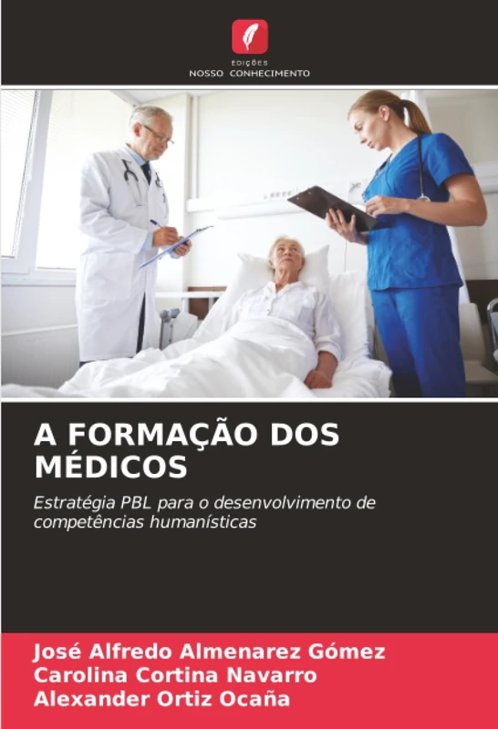 A FORMAÇÃO DOS MÉDICOS: Estratégia PBL para o desenvolvimento de competências humanísticas