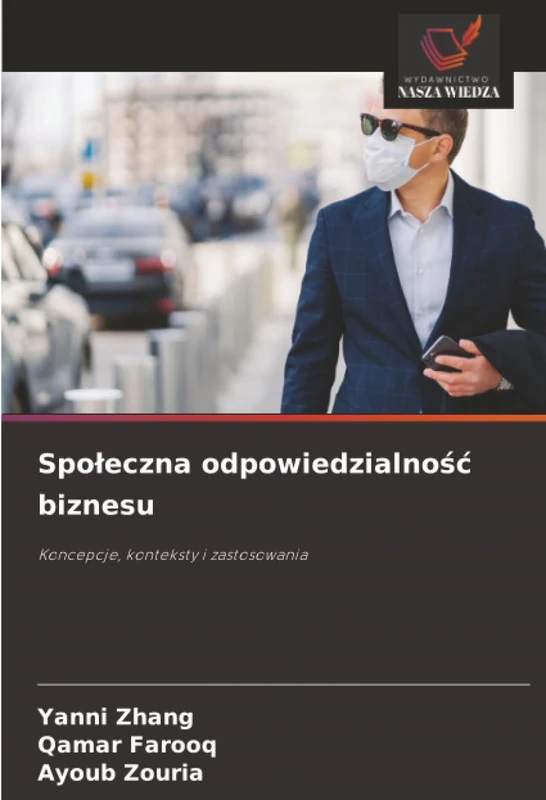 Społeczna odpowiedzialność biznesu: Koncepcje, konteksty i zastosowania