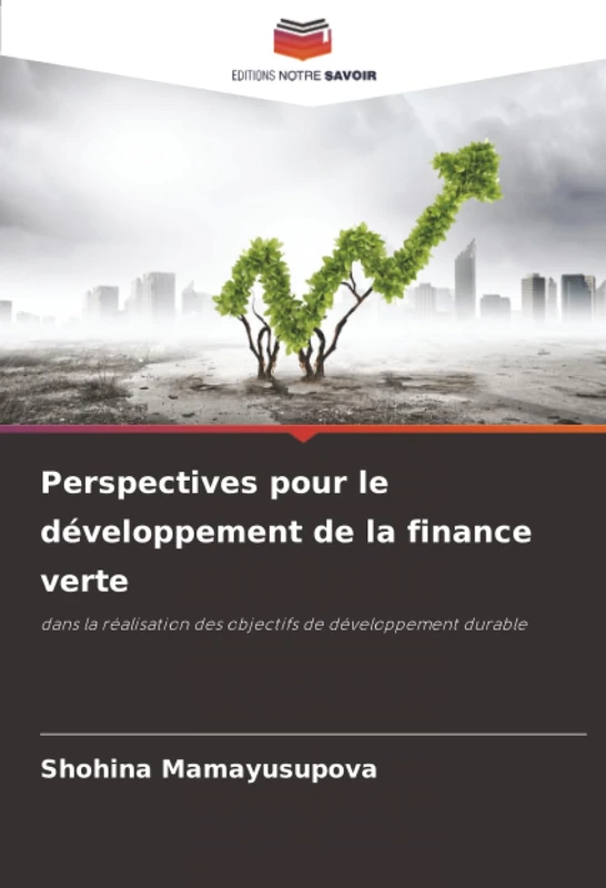 Perspectives pour le développement de la finance verte: dans la réalisation des objectifs de développement durable