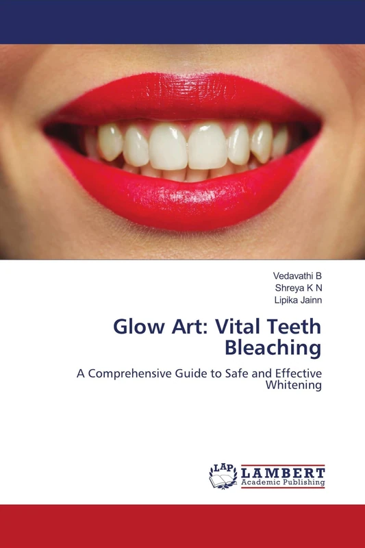 Glow Art: Vital Teeth Bleaching: A Comprehensive Guide to Safe and Effective Whitening - Image 1