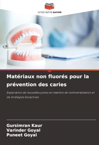 Matériaux non fluorés pour la prévention des caries: Exploration de nouvelles pistes en matière de reminéralisation et de stratégies bioactives