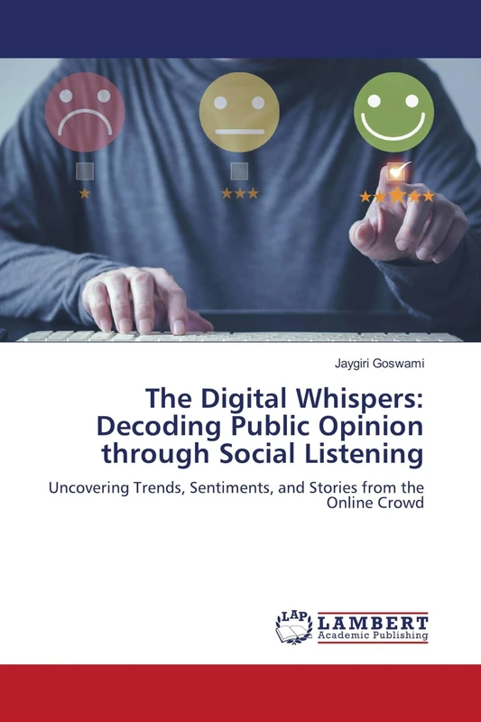 The Digital Whispers: Decoding Public Opinion through Social Listening: Uncovering Trends, Sentiments, and Stories from the Online Crowd