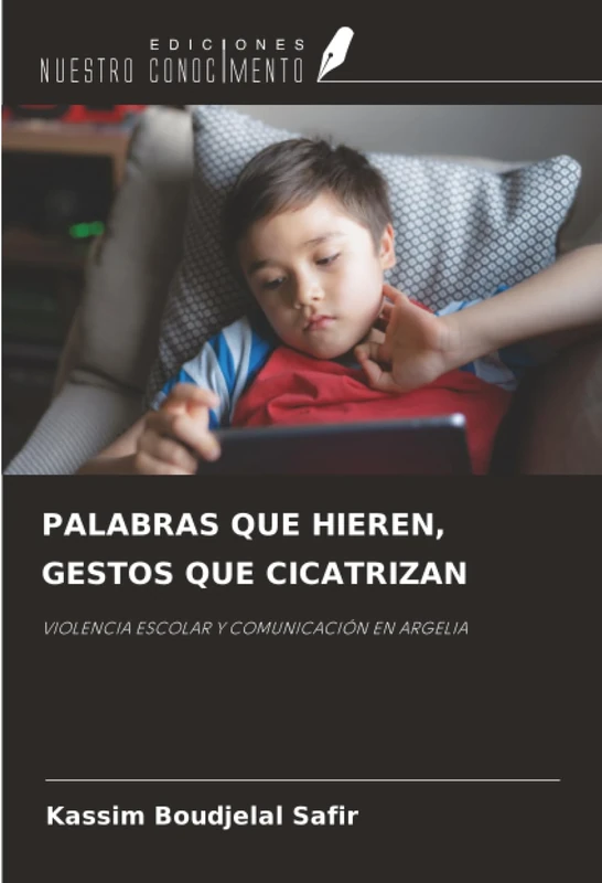 PALABRAS QUE HIEREN, GESTOS QUE CICATRIZAN: VIOLENCIA ESCOLAR Y COMUNICACIÓN EN ARGELIA
