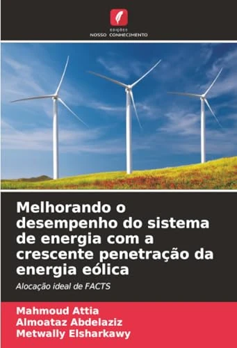 Melhorando o desempenho do sistema de energia com a crescente penetração da energia eólica: Alocação ideal de FACTS