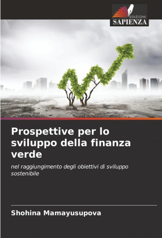 Prospettive per lo sviluppo della finanza verde: nel raggiungimento degli obiettivi di sviluppo sostenibile
