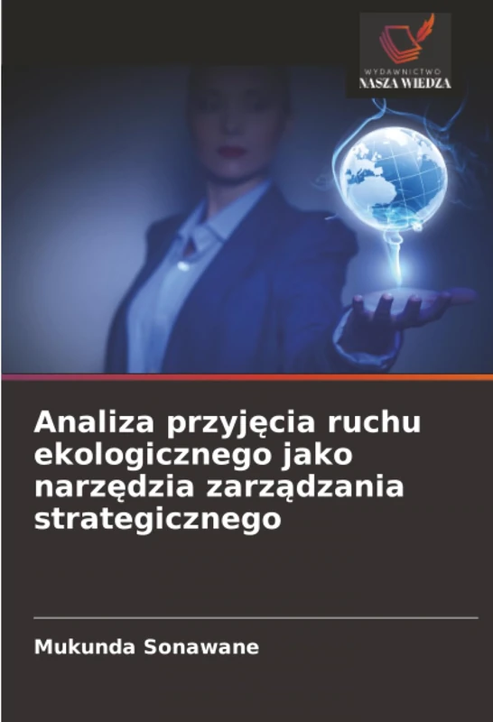 Analiza przyjęcia ruchu ekologicznego jako narzędzia zarządzania strategicznego