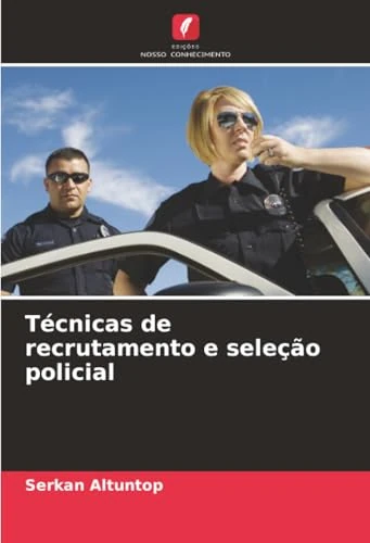 Técnicas de recrutamento e seleção policial