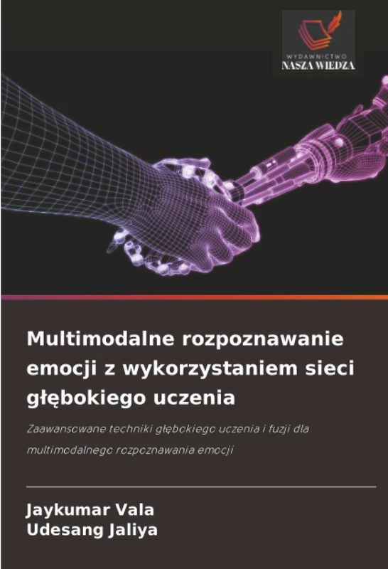 Multimodalne rozpoznawanie emocji z wykorzystaniem sieci głębokiego uczenia: Zaawansowane techniki głębokiego uczenia i fuzji dla multimodalnego rozpoznawania emocji - Image 1