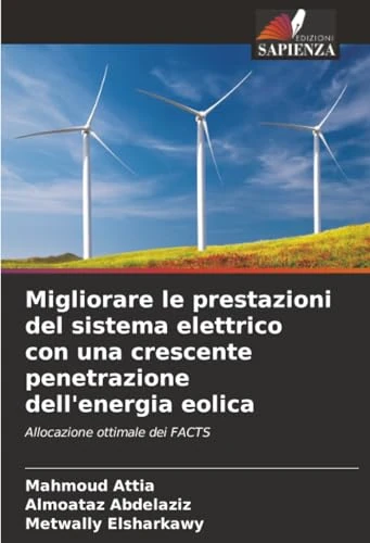 Migliorare le prestazioni del sistema elettrico con una crescente penetrazione dell'energia eolica: Allocazione ottimale dei FACTS