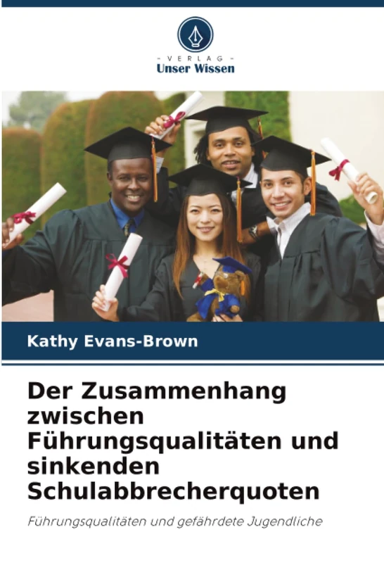 Der Zusammenhang zwischen Führungsqualitäten und sinkenden Schulabbrecherquoten: Führungsqualitäten und gefährdete Jugendliche
