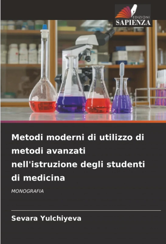Metodi moderni di utilizzo di metodi avanzati nell'istruzione degli studenti di medicina: MONOGRAFIA