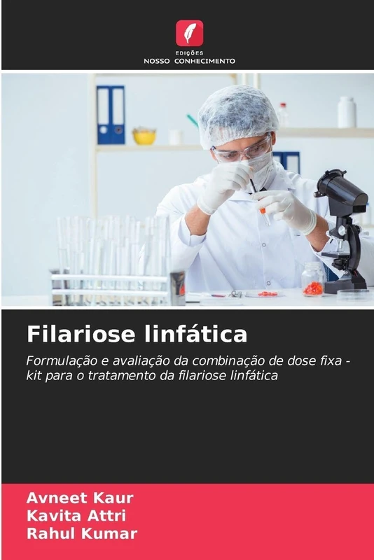 Filariose linfática: Formulação e avaliação da combinação de dose fixa - kit para o tratamento da filariose linfática