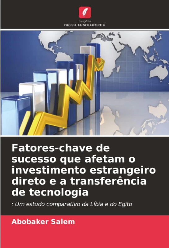 Fatores-chave de sucesso que afetam o investimento estrangeiro direto e a transferência de tecnologia: : Um estudo comparativo da Líbia e do Egito - Image 1